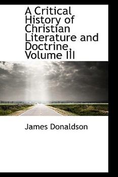 Paperback A Critical History of Christian Literature and Doctrine, Volume III Book