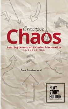 Paperback Creative Chaos (2nd Edition): Learning Lessons on Inclusion & Innovation Making the Magic Book