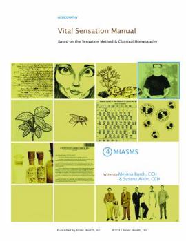 Paperback Vital Sensation Manual Unit 4 Miasms: Based on the Sensation Method & Classical Homeopathy Book