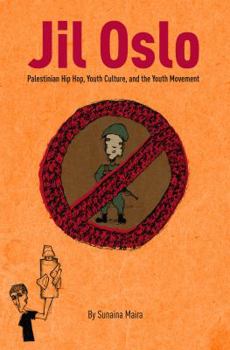 Paperback Jil Oslo: Palestinian Hip Hop, Youth Culture, and the Youth Movement Book