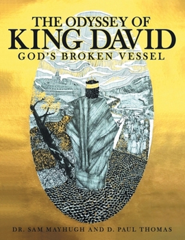 The Odyssey of King David : God's Broken Vessel