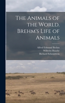 Hardcover The Animals of the World. Brehm's Life of Animals Book