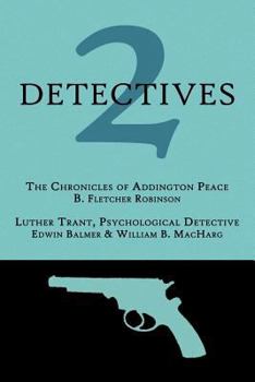 Paperback 2 Detectives: The Chronicles of Addington Peace / Luther Trant, Psychological Detective Book