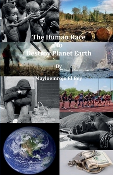 Paperback The Human Race To Destroy Planet Earth Book