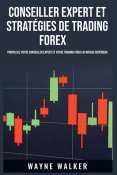 Paperback Conseiller expert et stratégies de trading Forex [French] Book