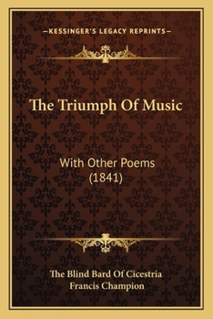 Paperback The Triumph Of Music: With Other Poems (1841) Book