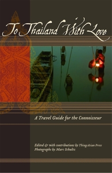 Paperback To Thailand with Love: A Travel Guide for the Connoisseur Book