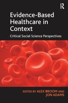 Paperback Evidence-Based Healthcare in Context: Critical Social Science Perspectives Book