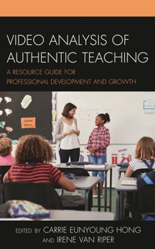 Paperback Video Analysis of Authentic Teaching: A Resource Guide for Professional Development and Growth Book