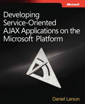 Paperback Developing Service-Oriented AJAX Applications on the Microsoft Platform Book