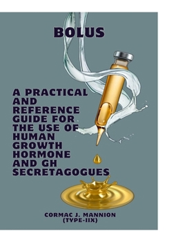 Paperback Bolus: A Practical and Reference Guide for the Use of human Growth Hormone and GH Secretagogues Book