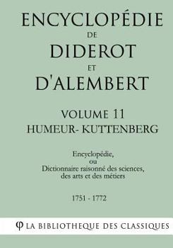 Paperback Encyclopédie de Diderot et d'Alembert - Volume 11 - HUMEUR-KUTTENBERG [French] Book