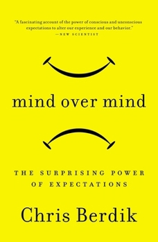 Paperback Mind Over Mind: The Surprising Power of Expectations Book