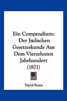 Ein Compendium der jüdischen Gesetzeskunde aus dem vierzehnten Jahrhundert