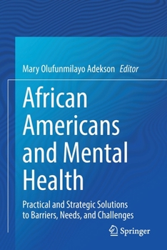 Paperback African Americans and Mental Health: Practical and Strategic Solutions to Barriers, Needs, and Challenges Book
