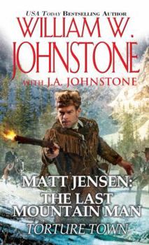 Torture Town - Book #9 of the Matt Jensen: The Last Mountain Man