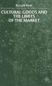 Hardcover Cultural Goods and the Limits of the Market Book