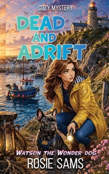 Dead and Adrift: Seabrook Haven Book Club Cozy Mystery (Watson the Wonder Dog Cozy Mystery)