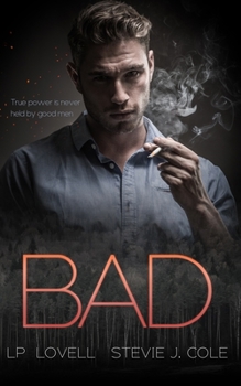 Bad (1) - Book #1 of the Bad. Dirty. Power.