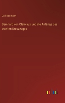 Hardcover Bernhard von Clairvaux und die Anfänge des zweiten Kreuzzuges [German] Book