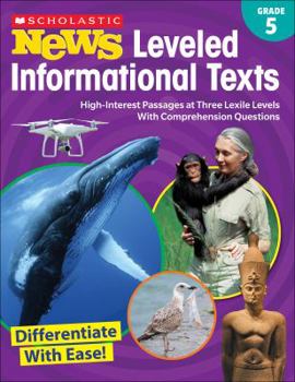 Paperback Scholastic News Leveled Informational Texts: Grade 5: High-Interest Passages at Three Lexile Levels with Comprehension Questions Book