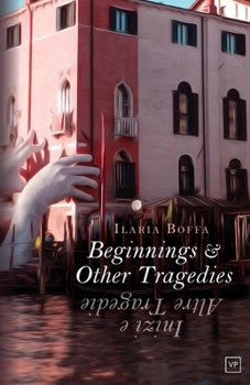 Paperback Beginnings & Other Tragedies: Inizi e Altre Tragedie Book