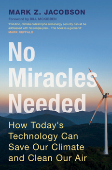 Paperback No Miracles Needed: How Today's Technology Can Save Our Climate and Clean Our Air Book