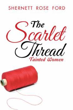 Hardcover The Scarlet Thread: Tainted Women Book