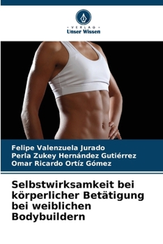 Selbstwirksamkeit bei körperlicher Betätigung bei weiblichen Bodybuildern (German Edition)