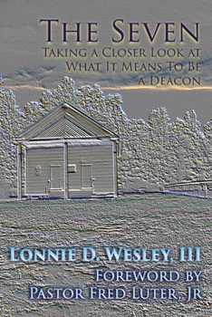 Paperback The Seven: Taking a Closer Look at What It Means To Be a Deacon Book