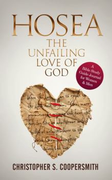 Hardcover Hosea The Unfailing Love of God: A Bible Study Guide Journal for Women & Men (Guiding Scripture) Book