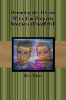 Paperback Pursuing the Dream With The Property Brothers (Unofficial) Book
