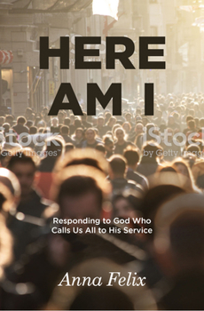 Paperback Here Am I: Responding to God Who Calls Us All to His Service Book