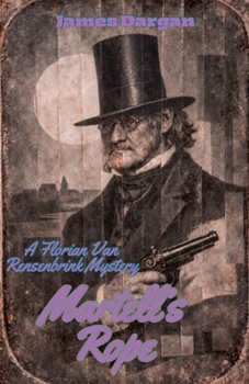 Martell's Rope (A Florian Van Rensenbrink Mystery)