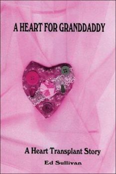 Paperback A Heart for Granddaddy: A Heart Transplant Story Book