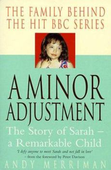 Paperback Minor Adjustment: The Story of Sarah - A Remarkable Child Book