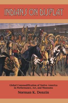 Paperback Indians on Display: Global Commodification of Native America in Performance, Art, and Museums Book