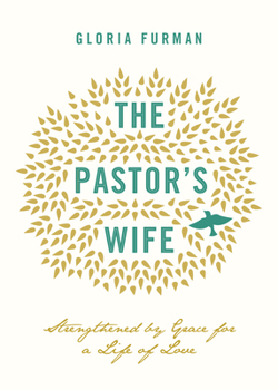 Paperback The Pastor's Wife: Strengthened by Grace for a Life of Love Book