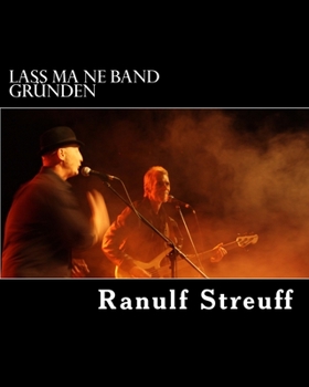 Paperback Lass ma ne Band gründen: Die Geschichte einer Amateurband [German] Book