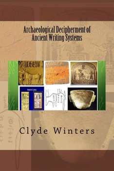 Paperback Archaeological Decipherment of Ancient Writing Systems Book