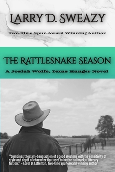 Paperback The Rattlesnake Season: A Josiah Wolfe, Texas Ranger Novel Book