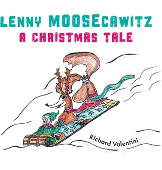 Hardcover Lenny Moosecawitz - A Christmas Tale Book