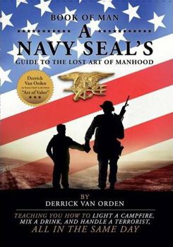 Hardcover Book of Man, A Navy SEAL's Guide to the Lost Art of Manhood Book