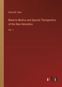 Paperback Materia Medica and Special Therapeutics of the New Remedies: Vol. 1 Book