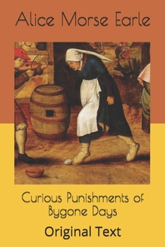 Paperback Curious Punishments of Bygone Days: Original Text Book