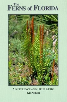 Paperback The Ferns of Florida: A Reference and Field Guide Book