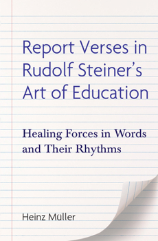 Paperback Report Verses in Rudolf Steiner's Art of Education: Healing Forces in Words and Their Rhythms Book