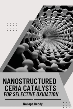 Paperback Nanostructured Ceria Catalysts for Selective Oxidation Book