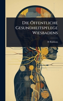 Hardcover Die Ã-ffentliche Gesundheitspflege Wiesbadens [German] Book