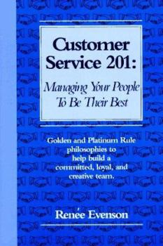 Paperback Customer Service 201: Managing Your People to Be Their Best Book